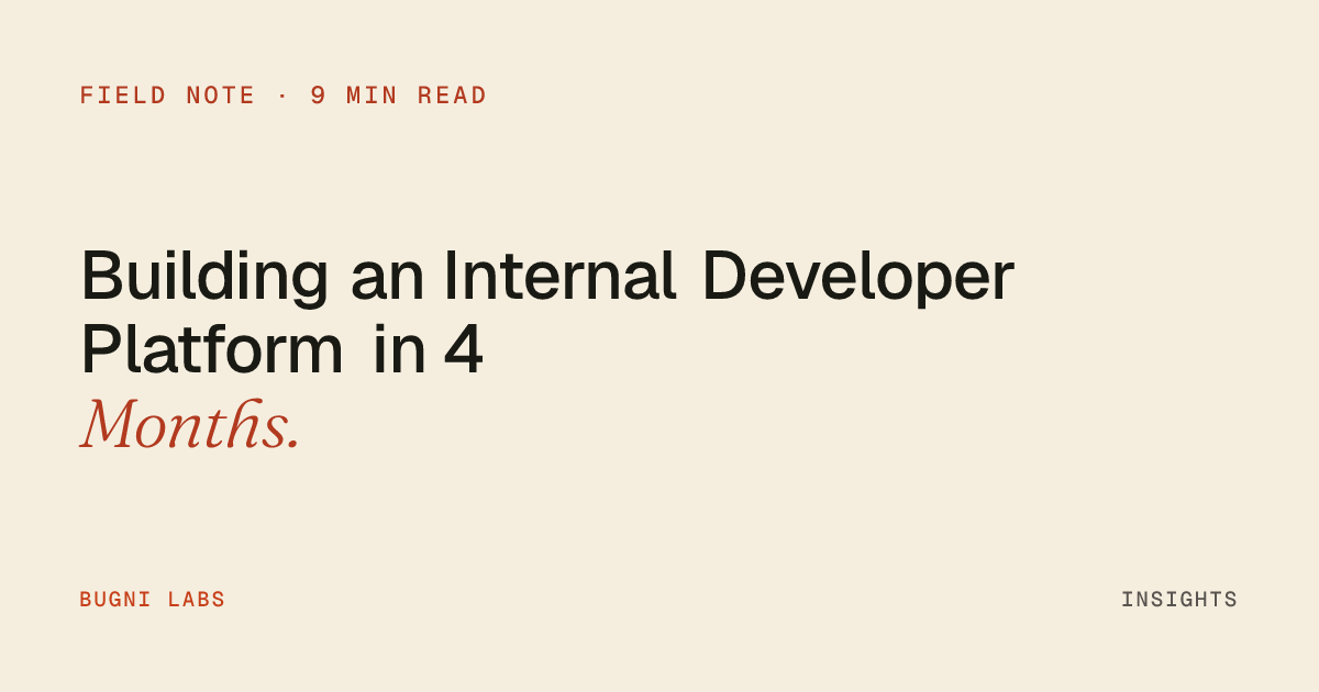 Building an Internal Developer Platform in 4 Months